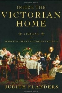 Книга Inside the Victorian Home: A Portrait of Domestic Life in Victorian England