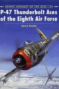 Книга P-47 Thunderbolt Aces of the Eighth Air Force