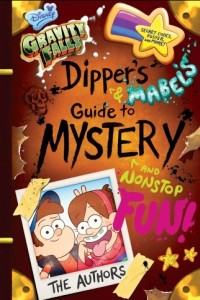 Книга Dipper's and Mabel's Guide to Mystery and Nonstop Fun!