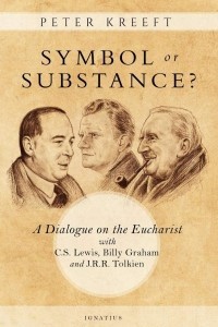 Книга Symbol or Substance: A Dialog on the Eucharist with C.S. Lewis, J.R.R. Tolkien and Billy Graham