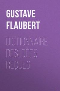 Книга Dictionnaire des idees recues