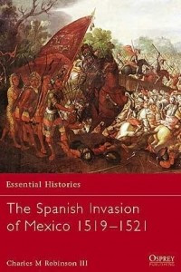 Книга The Spanish Invasion of Mexico 1519–1521