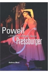 Книга Powell and Pressburger : A Cinema of Magic Spaces (Cinema and Society)