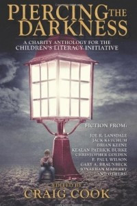 Книга Piercing the Darkness Anthology: A Charity Anthology for the  Children's Literacy Initiative