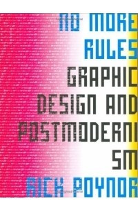 Книга No More Rules: Graphic Design and Postmodernism