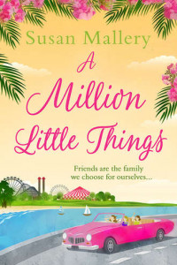 Книга A Million Little Things: An uplifting read about friends, family and second chances for summer 2018 from the #1 New York Times bestselling author