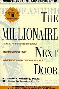 Книга The Millionaire Next Door: The Surprising Secrets of America's Wealthy