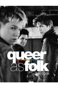 Книга Queer as Folk: The Book