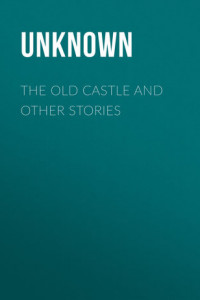 Книга The Old Castle and Other Stories