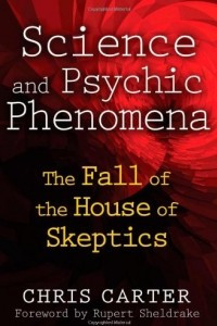 Книга Science and Psychic Phenomena: The Fall of the House of Skeptics