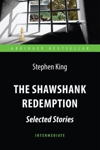 Книга The Shawshank Redemption : Selected: Level Intermediate / Побег из Шоушенка