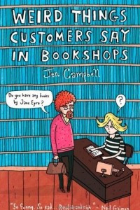 Книга Weird Things Customers Say in Bookshops