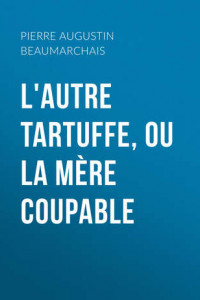 Книга L'autre Tartuffe, ou La mère coupable