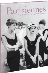 Книга Parisiennes: A Celebration of French Women
