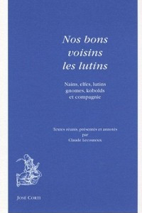 Книга Nos bons voisins les lutins : Nains, elfes, lutins, gnomes, kobolds et compagnie