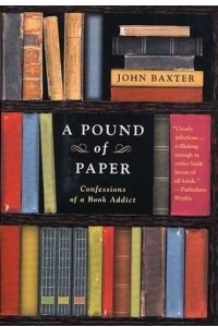 Книга A Pound of Paper : Confessions of a Book Addict