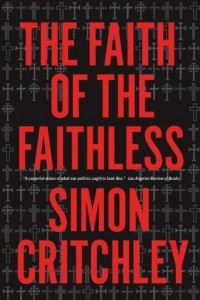 Книга Faith of the Faithless: Experiments on Political Theology