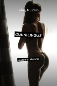 Книга Cunnilingus. Casado en kikimore