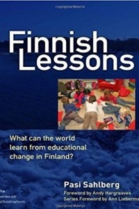 Книга Finnish Lessons: What Can the World Learn from Educational Change in Finland? (Series on School Reform)