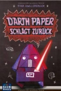 Книга Darth Paper schlagt zuruck: Band 2. Ein Origami-Yoda-Roman