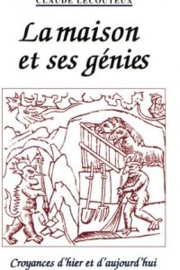 Книга La maison et ses genies. Croyances d'hier et d'aujourd'hui