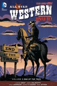 Книга All-Star Western, Volume 6: End of the Trail