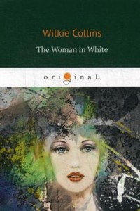 Книга The Woman in White = Женщина в белом: на англ.яз