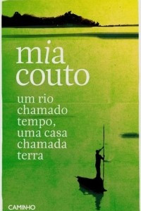 Книга Um rio chamapo tempo, uma casa chamada terra