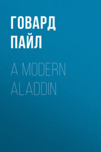 Книга A Modern Aladdin