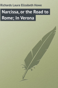 Книга Narcissa, or the Road to Rome; In Verona