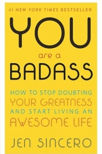 Книга You Are a Badass: How to Stop Doubting Your Greatness and Start Living an Awesome Life