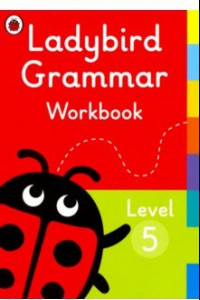 Книга Ladybird Grammar Workbook. Level 5