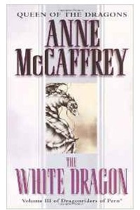 Книга The White Dragon (Dragonriders of Pern Trilogy)