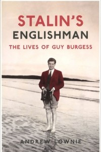 Книга Stalin's Englishman: The Lives of Guy Burgess