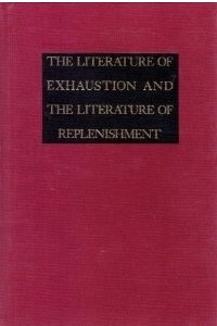 Книга The Literature Of Exhaustion. The Literature Of Replenishment