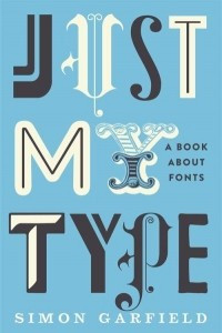 Книга Just My Type: A Book about Fonts