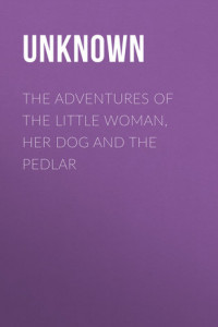 Книга The Adventures of the Little Woman, Her Dog and the Pedlar