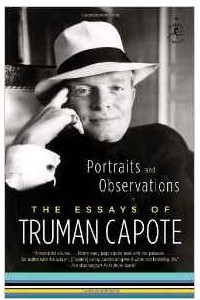 Книга Portraits and Observations: The Essays of Truman Capote (Modern Library Classics (Paperback))