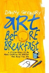 Книга Art Before Breakfast: A Zillion Ways to be More Creative No Matter How Busy You Are