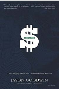 Книга Greenback : The Almighty Dollar and the Invention of America
