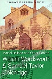 Книга William Wordsworth & Samuel Taylor Coleridge: Lyrical Ballads and Other Poems