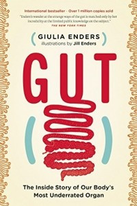 Книга Gut: The Inside Story of Our Body's Most Underrated Organ