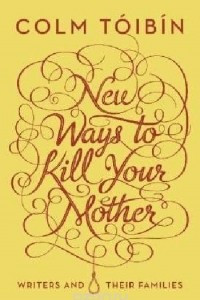 Книга New Ways to Kill Your Mother: Writers and their Families