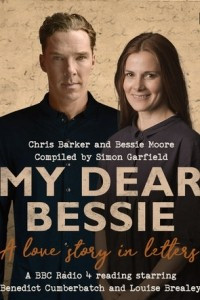 Книга My Dear Bessie: A Love Story in Letters: A BBC Radio 4 Adaptation