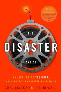 Книга The Disaster Artist: My Life Inside The Room, the Greatest Bad Movie Ever Made