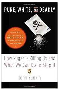 Книга Pure, White, and Deadly: How Sugar Is Killing Us and What We Can Do to Stop It