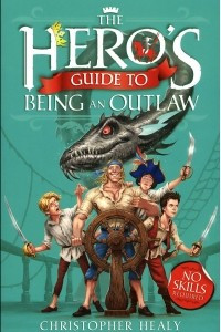 Книга The Hero's Guide to Being an Outlaw