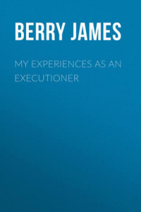 Книга My Experiences as an Executioner