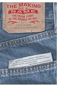 Книга The Making of a Name: The Inside Story of the Brands We Buy