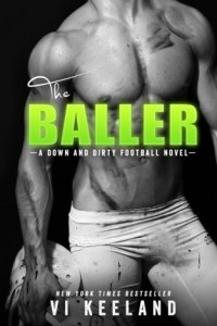 Книга The Baller: A Down and Dirty Football Novel